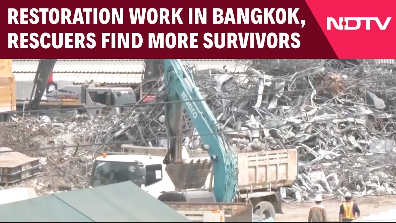 Thailand Earthquake | Restoration Work In Full Swing, Rescuers Racing To Find More Survivors