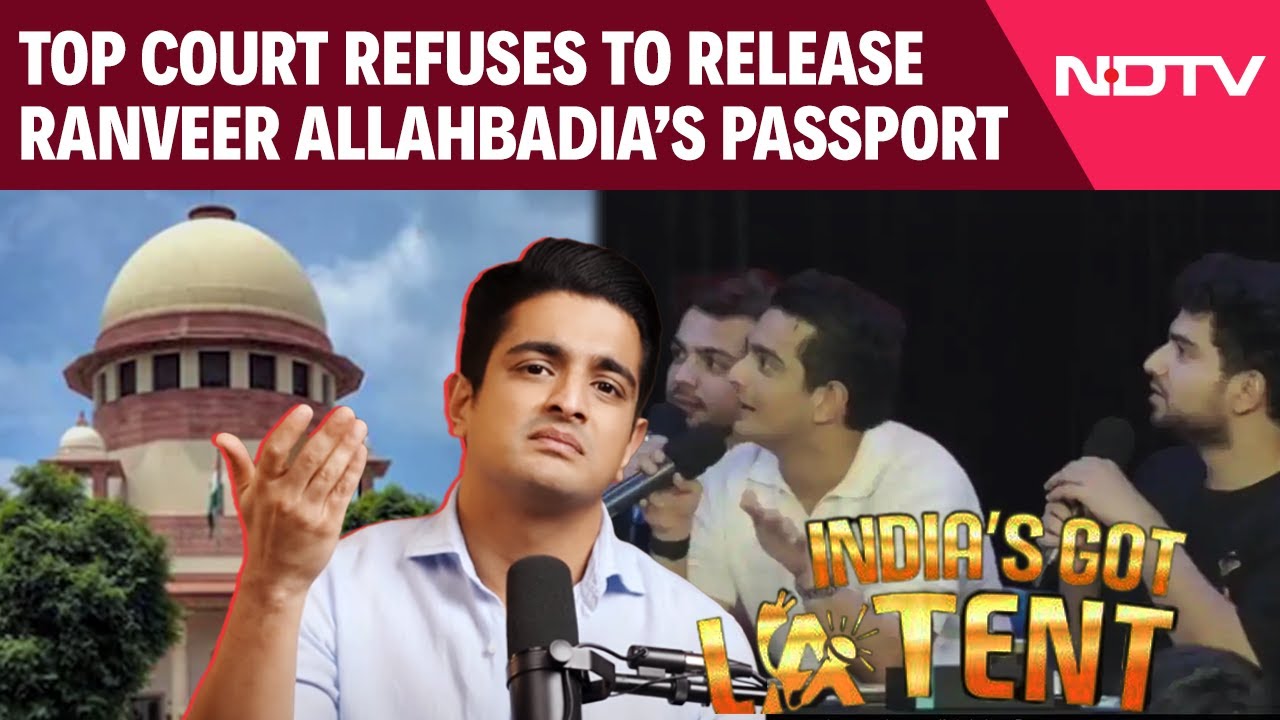 Indias Got Latent | Supreme Court Refuses To Release YouTuber Ranveer Allahbadia’s Passport Indias Got Latent | Supreme Court Refuses To Release YouTuber Ranveer Allahbadia’s Passport