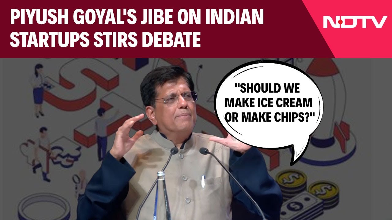 Focus On High-Tech Sectors, Not On Chips, Ice Cream: Piyush Goyal To Startups