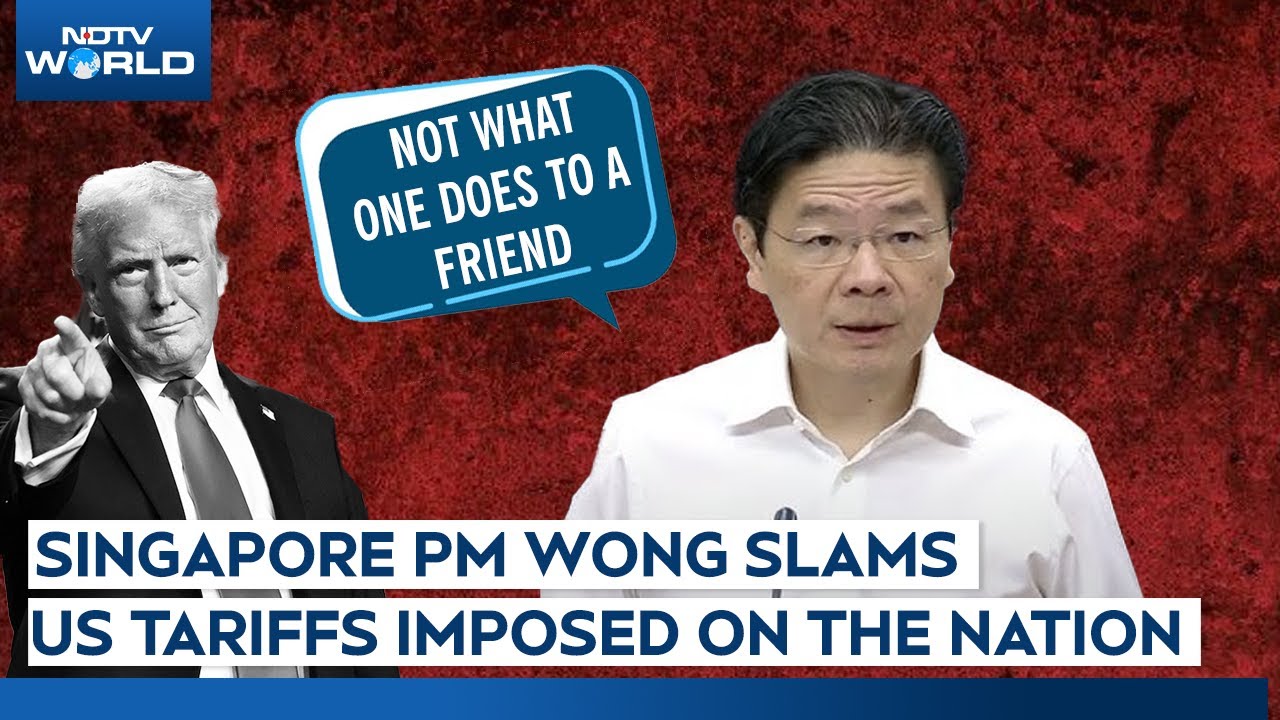 Trump Tariffs | Singapore PM Wong Slams Trump, Says US Tariffs Not What One Does To A Friend