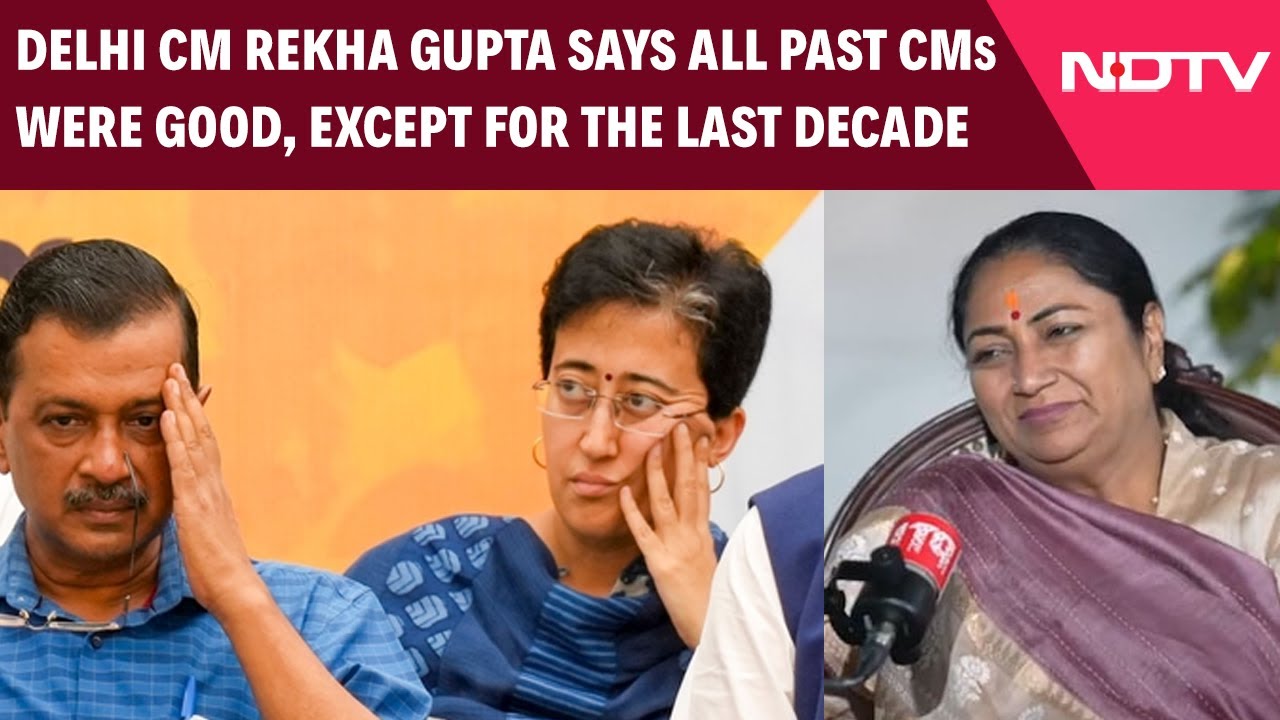 Delhi CM Says Only The Last Decade Was Bad; Previous CMs Like Dikshit Were Good