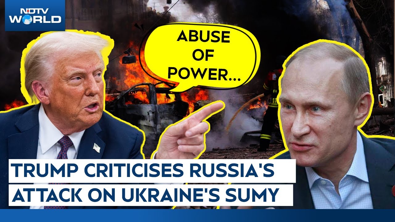 Trump Criticises Russia Over Attack On Ukraine's Sumy, Says Russia Made A Mistake