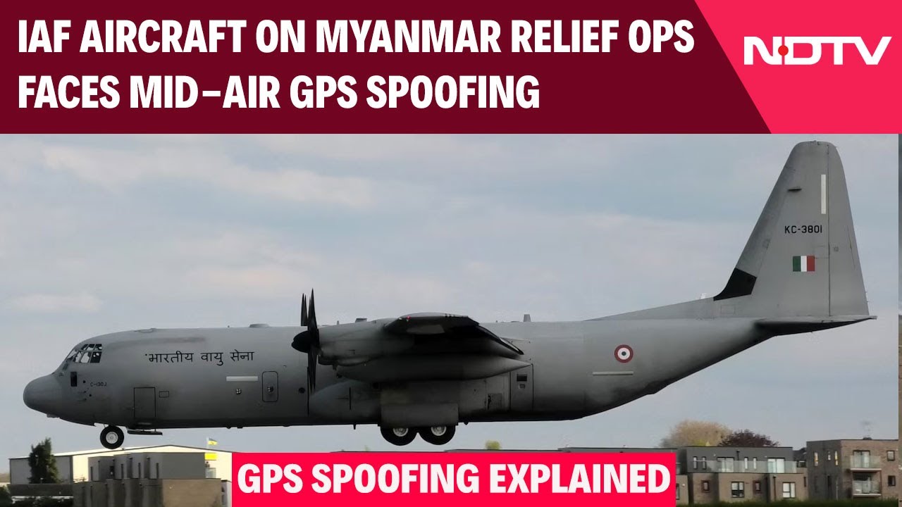 IAF Aircraft Faces GPS Spoofing During Relief Ops To Myanmar: What Is GPS Spoofing?