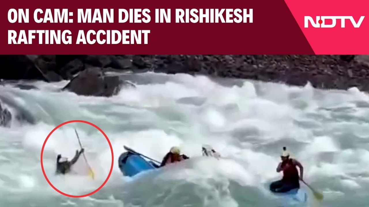 River Rafting Fail Rafting Mishap In Rishikesh: Man Falls In River, Dies
