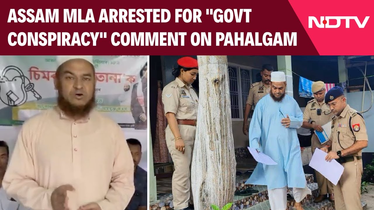 Pahalgam Attack | Assam MLA Arrested For Pulwama, Pahalgam "Government ...