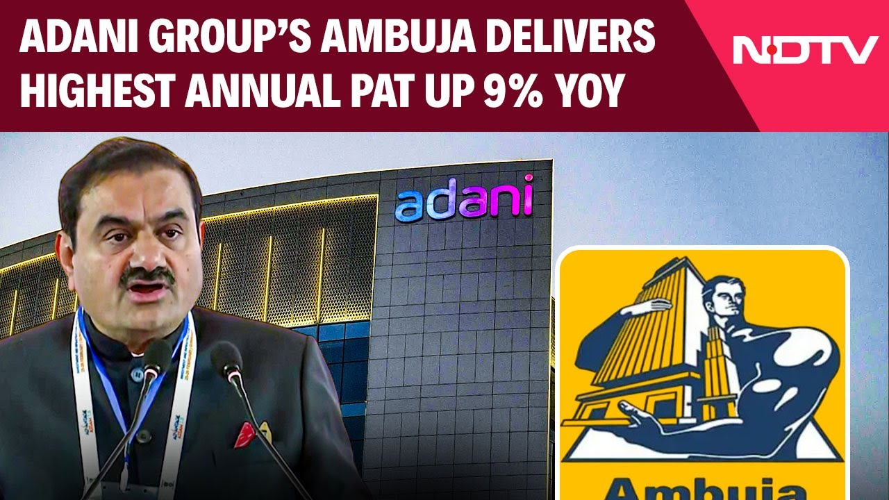 Adani Group's Ambuja Delivers Highest Annual PAT Up 9% YOY At Rs 5,158 Cr, Crosses 100 MTPA Capacity