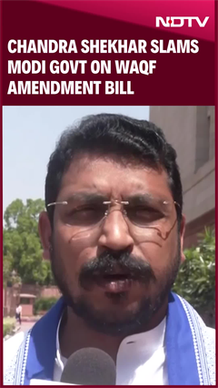Chandra Shekhar Slams Govt On Waqf (Amendment) Bill