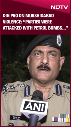 DIG PRO Nilotpal Kumar On Murshidabad Violence: "Parties Were Attacked With Petrol Bombs, Stones,"