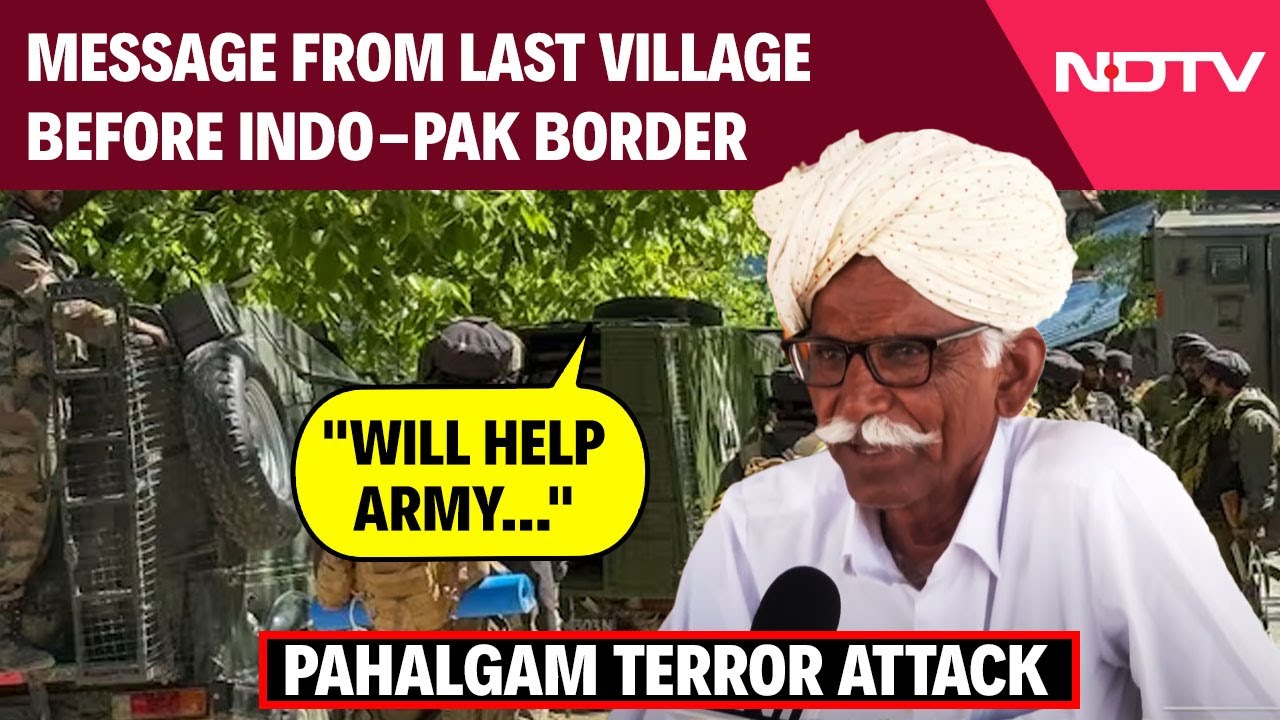 Video: Pahalgam Terror Attack: Voices From The Last Village Before India-Pakistan Border In Rajasthan