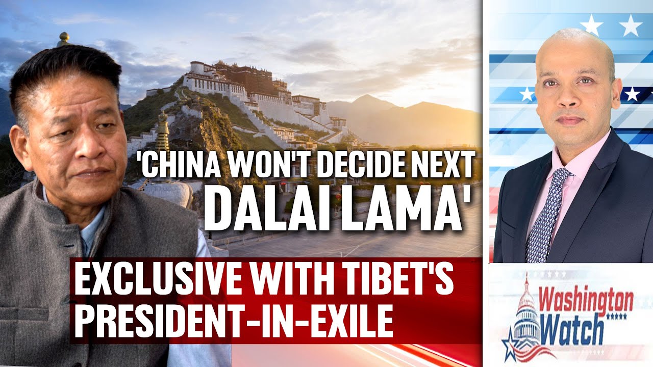 Video : Exclusive With Tibet President-In-Exile | Tibet President-In-Exile On USAID Cut, The Next Dalai Lama