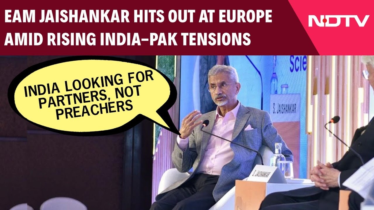 Video: Jaishankar Hits Out At Europe, Says We Are Looking For Partners, Not Preachers