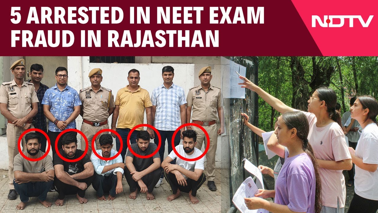 Video : NEET Exam | Rajasthan Police Arrest Five In NEET Exam Fraud, Seize Cash And Devices