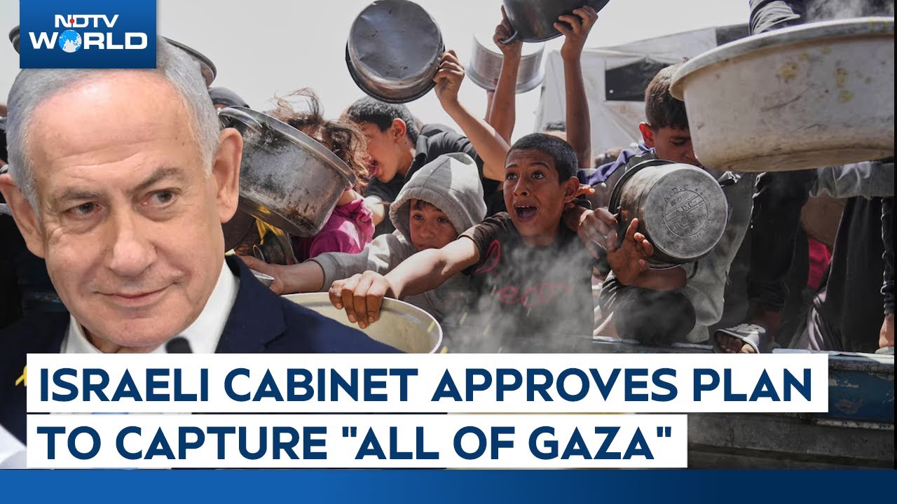 Israel's Cabinet Approves Plans To Seize Entire Gaza Strip