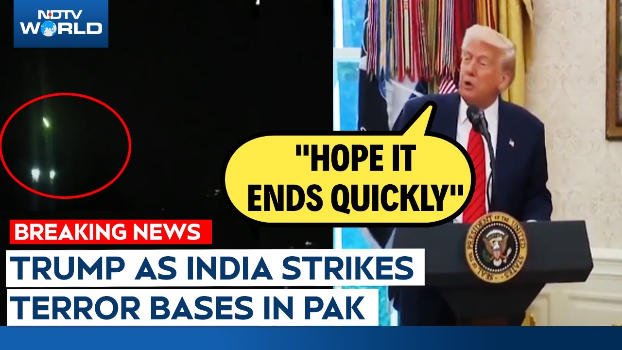 "Hope It Ends Quickly": Trump As India Strikes Terror Bases In Pak