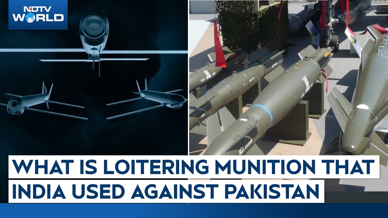 What Is Loitering Munition That India Used Against Pakistan