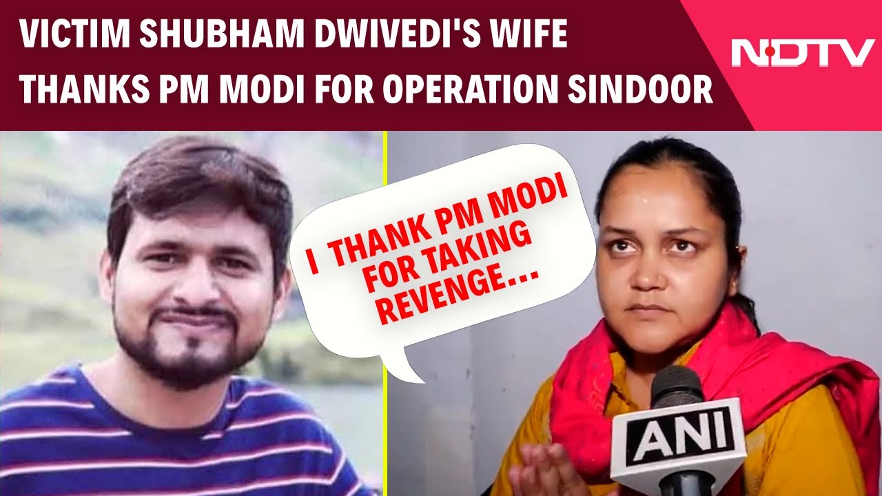 Shubham Dwivedi's Wife Hails India's Action, Thanks PM Modi For The Revenge
