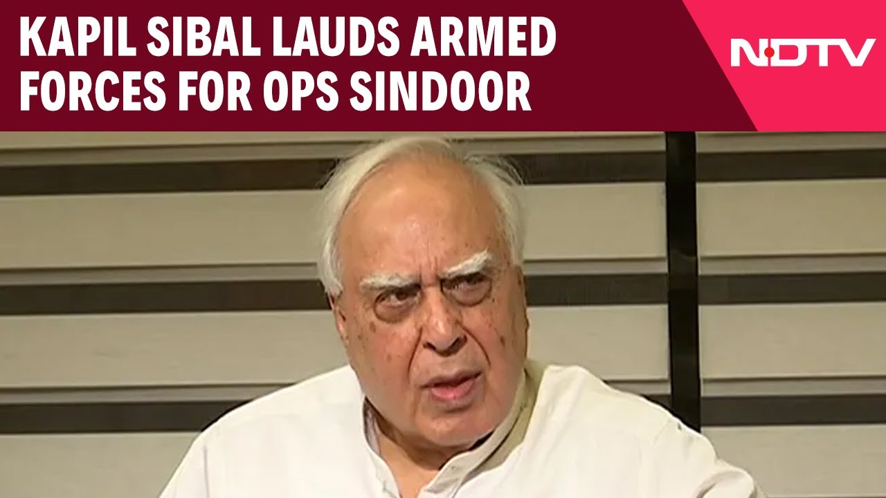 Kapil Sibal Lauds Armed Forces For Opertaion Sindoor Kapil Sibal Lauds Armed Forces For Opertaion Sindoor