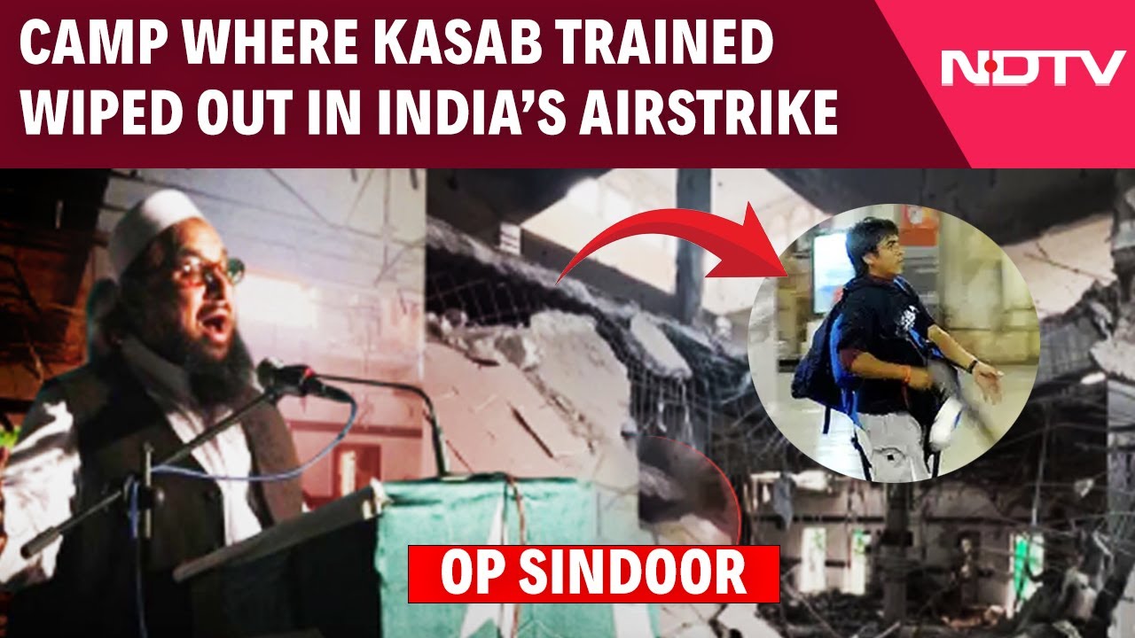 Video: India Airstrikes Pakistan | Camp Where Kasab, Headley Trained Wiped Out In India's Operation Sindoor