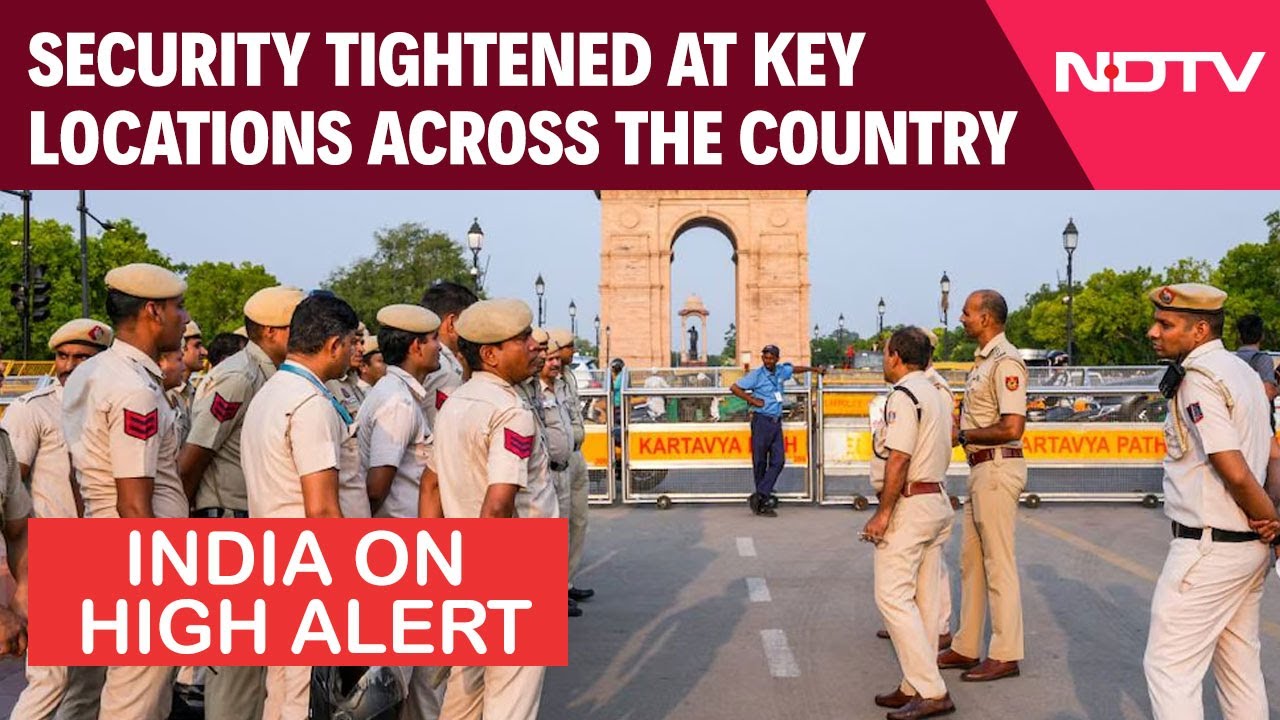 India On High Alert; Security Tightened At Key Locations Across The Country