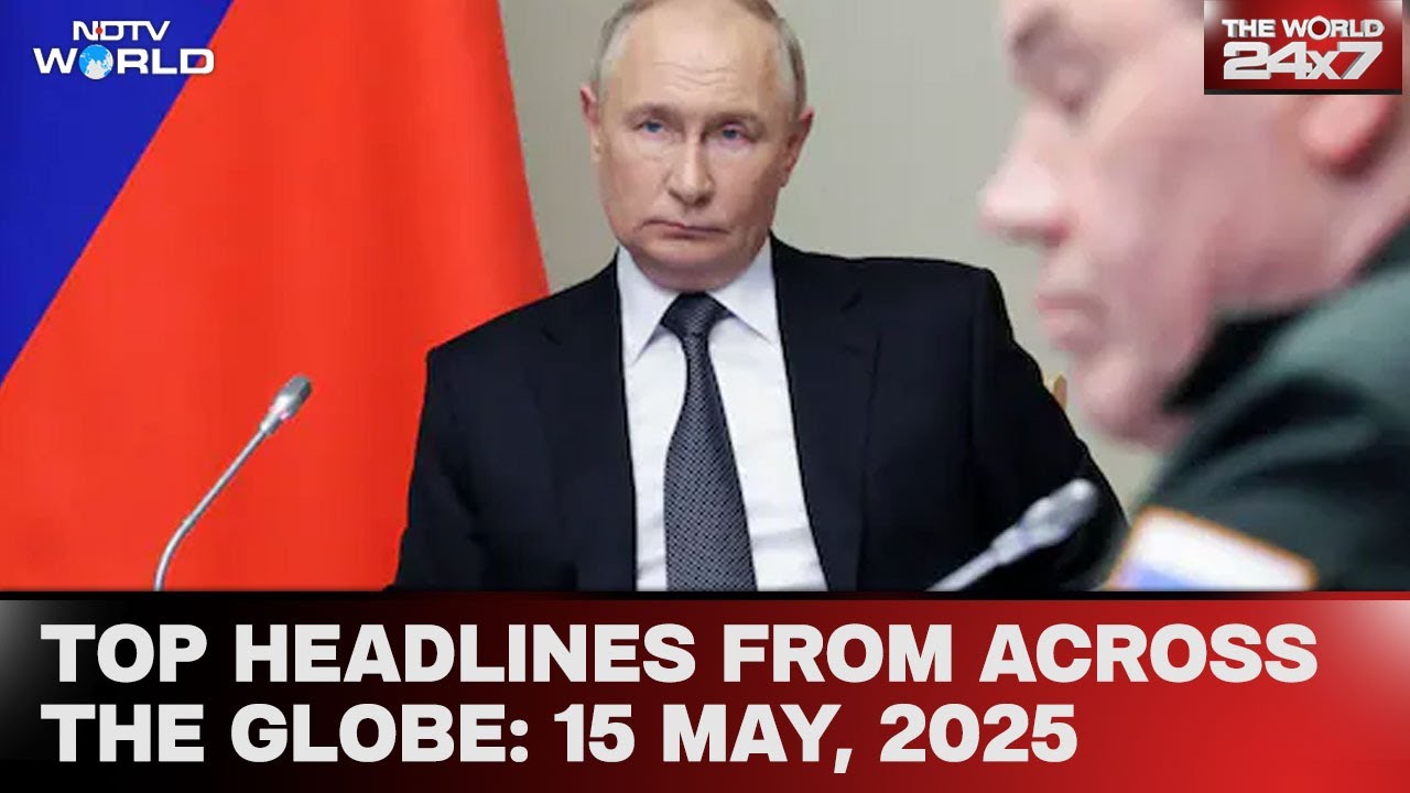 Putin To Skip Peace Talks That Russian Leader Proposed | Top Headlines From Across The Globe: 15 May