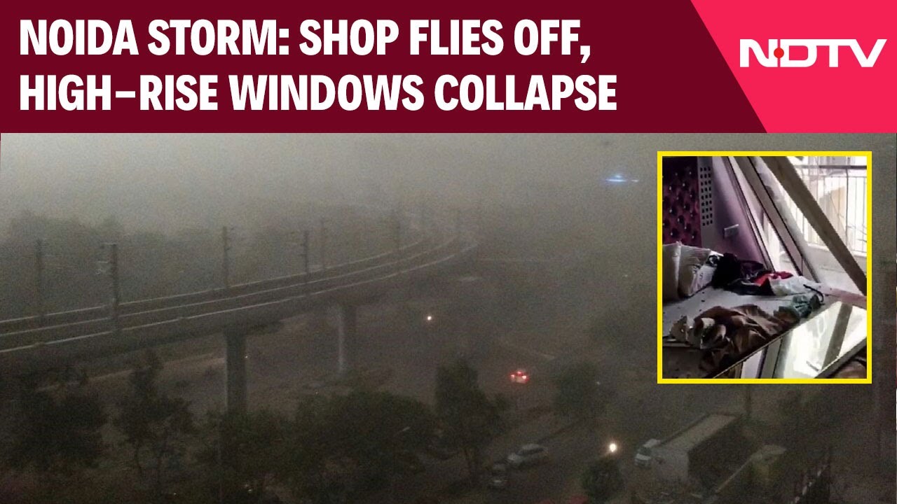 Video: Noida Severe Dust Storm, Heavy Winds Wreak Havoc In Greater Noida