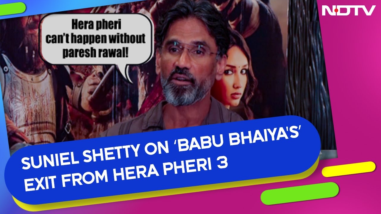 Suniel Shetty On Paresh Rawal's Exit From 'Hera Pheri 3': "Heartbroken"