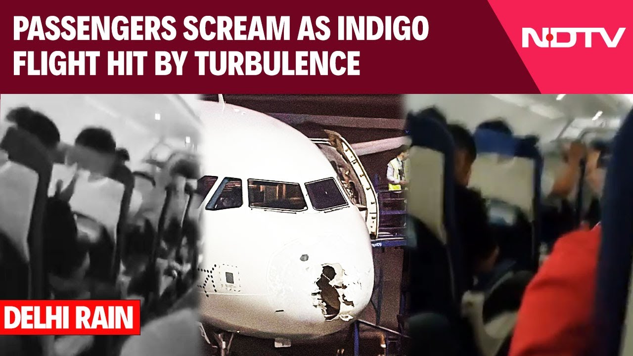 Delhi Rain | Passengers Scream As IndiGo Flight Hit By Turbulence, Aircraft Damaged