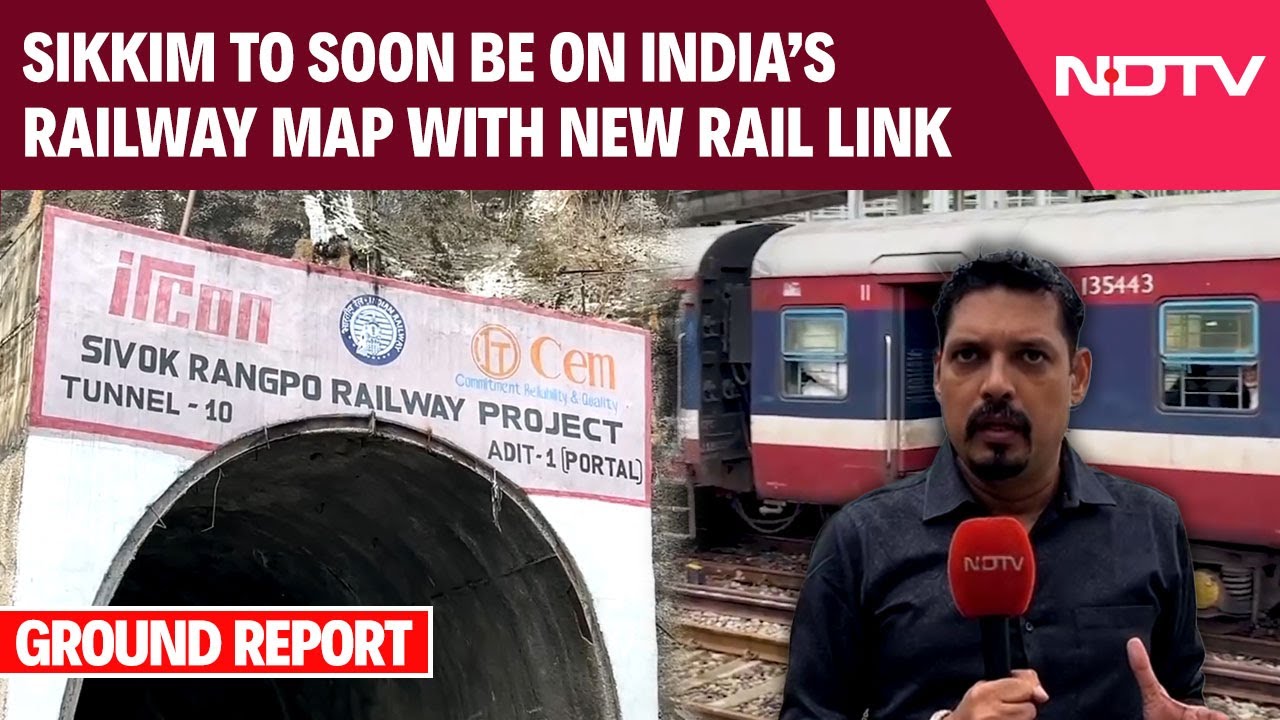 Video : As Sivok-Rangpo Rail Link Makes Significant Progress, Sikkim Soon To Be On Railway Map Of India