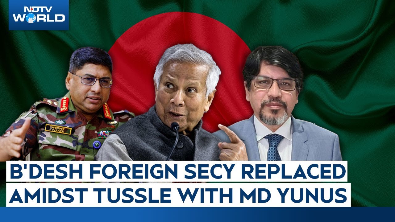 Turmoil In Bangladesh, Foreign Secretary Replaced Amidst Tussle With Muhammad Yunus