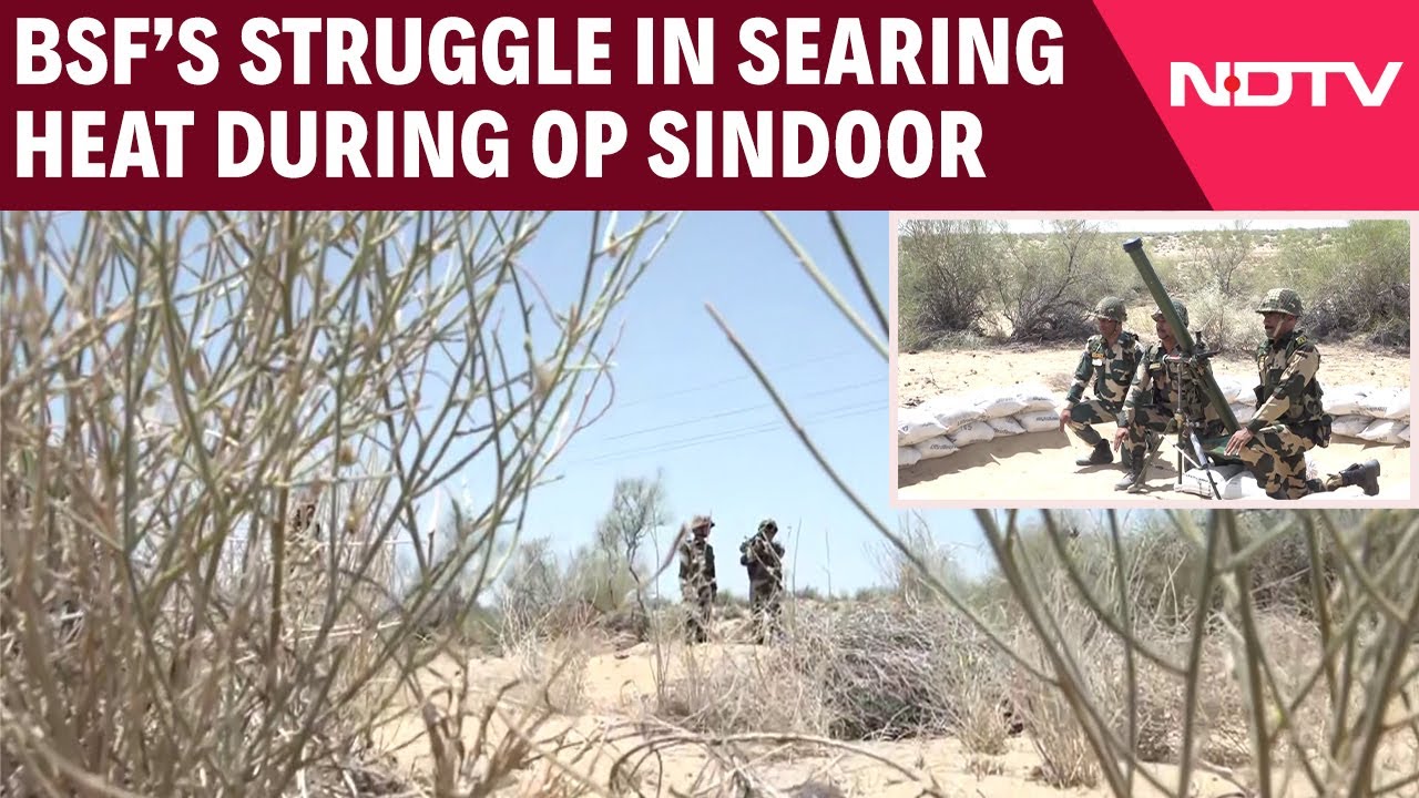 Operation Sindoor Latest News | How BSF Defended The Frontlines In Searing Heat During Op Sindoor