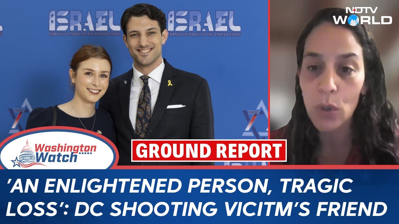 Suspect Charged In DC Shooting | NDTV World On Ground Zero | Friend Of Israel Embassy Aid On Attack