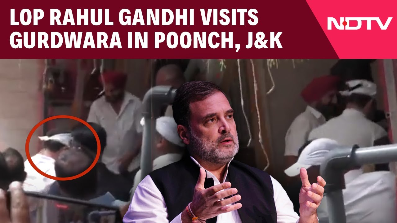 Rahul Gandhi | Lok Sabha LoP Rahul Gandhi Visits Sri Guru Singh Sabha Gurdwara In Poonch