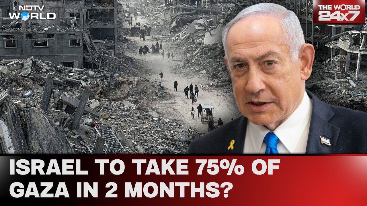 Video : As Gazans Face Famine Risk, Israel Says It Will Take Over 75% Of Gaza