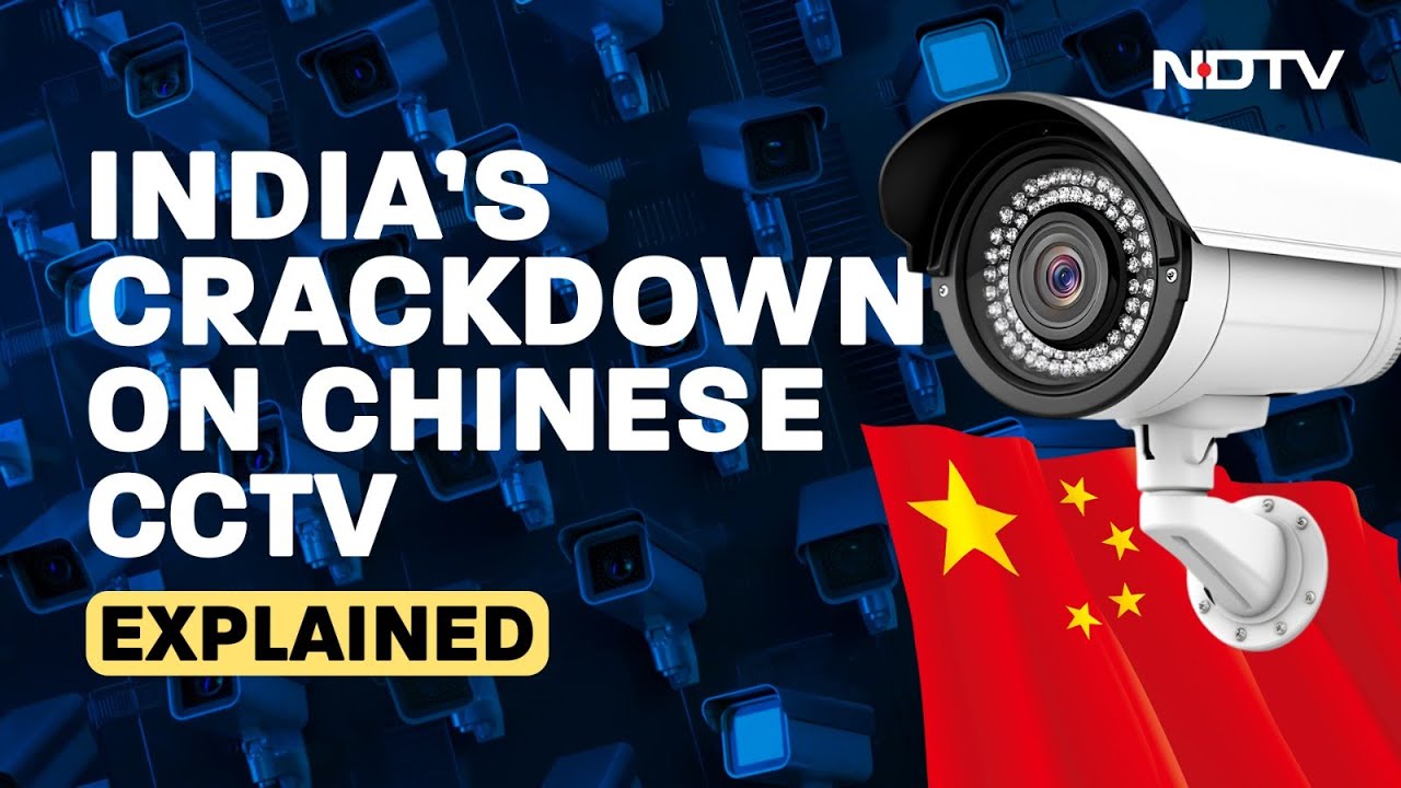 India China News | How India’s Crackdown On Chinese CCTVs Will Impact Manufacturers