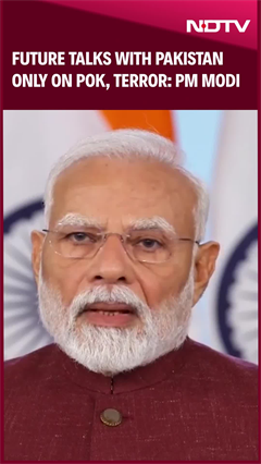 Future Talks With Pak Only On PoK, Terror: PM Modi