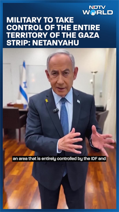 Benjamin Netanyahu Says Israeli Military Is To 'Take Control Of The Entire Gaza Strip'