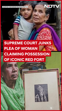 Video: Supreme Court Junks Plea Of Bahadur Shah Zafar 'Heir' Staking Claim Of Red Fort