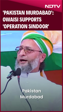 Video: 'Pakistan Murdabad': Owaisi Supports 'Operation Sindoor' On Pak Terror Camps