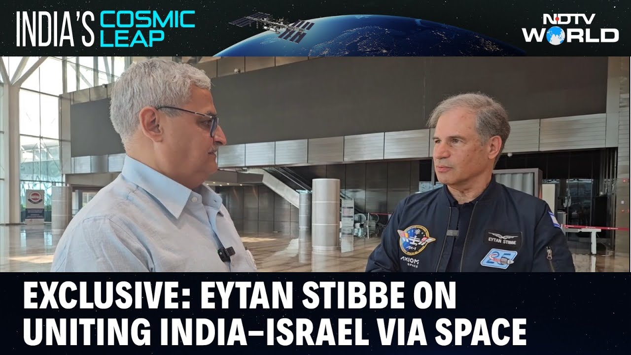India-Israel Ties Deepen: Astronaut Eytan Stibbe Speaks To NDTV