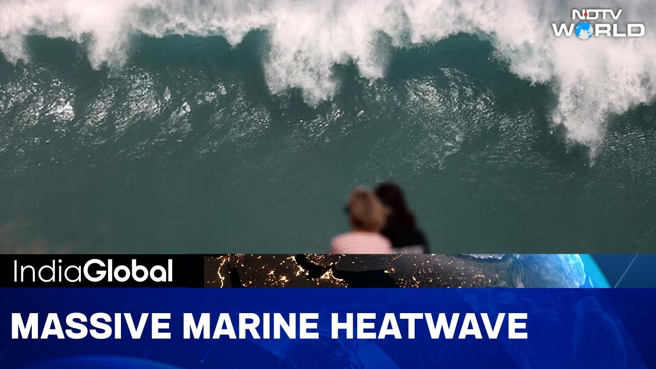 Video : Heatwave Engulfs Area Of Ocean Five Times The Size Of Australia | India Global