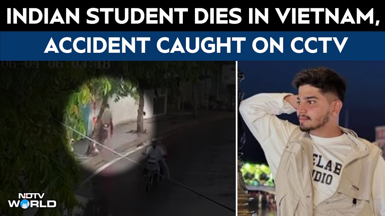 Vietnam Accident Videos | Indian MBBS Student Dies In Vietnam Accident, CCTV Captures Chilling Crash