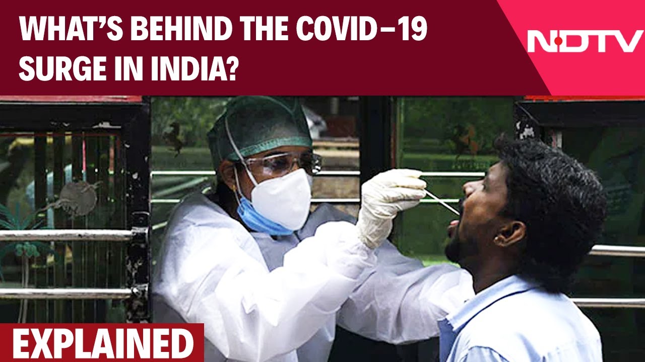 Video: Explained: What Is Causing The Surge In Covid Cases And Why You Don't Need To Panic