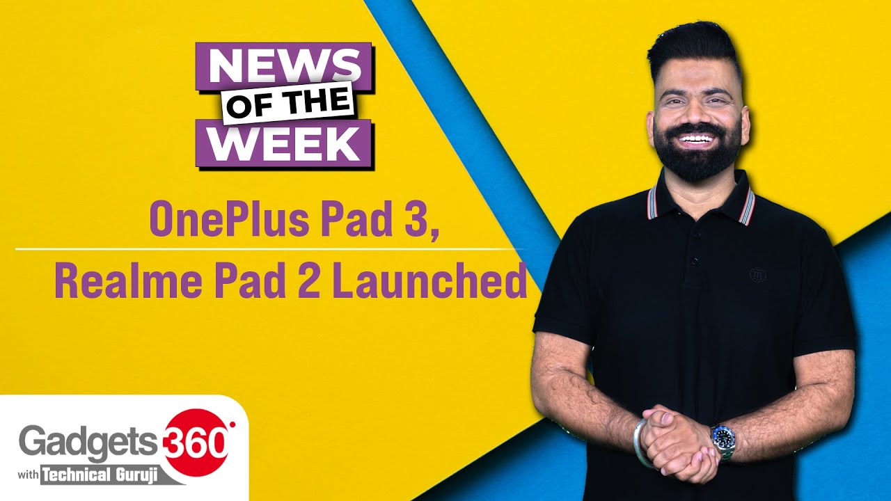 OnePlus Pad 3, Realme Pad 2 Launched: News of the Week
