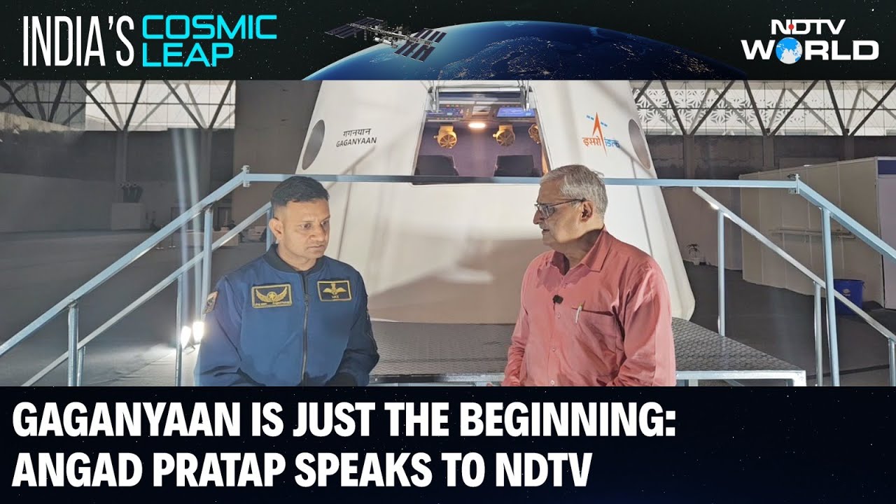 India's Cosmic Leap | Gaganyaan Built On Legacy Systems For Safety: Angad Pratap Speaks To NDTV India's Cosmic Leap | Gaganyaan Built On Legacy Systems For Safety: Angad Pratap Speaks To NDTV