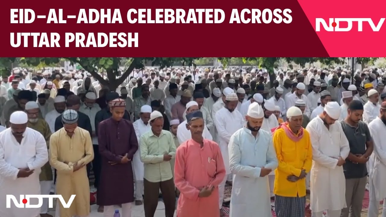 Video: Eid-Al-Adha Celebrated Across UP Amid Elaborate Security Arrangements
