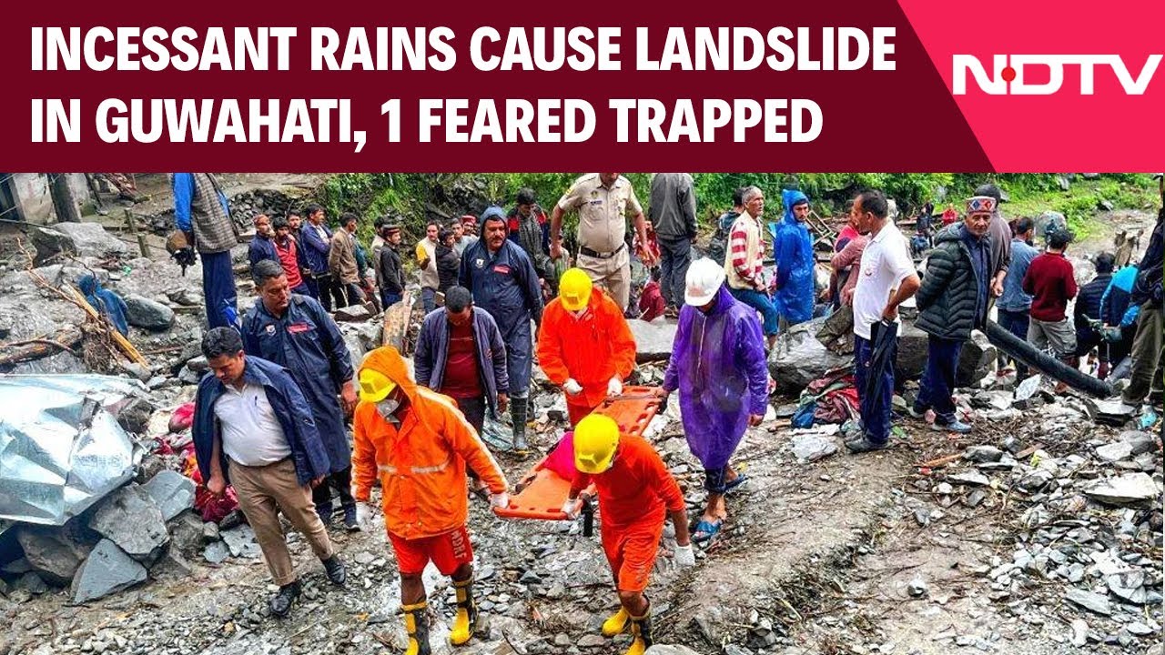 Video: Incessant Rains Cause Landslide In Guwahati, 1 Feared Trapped, NDRF Rescue Ops Underway
