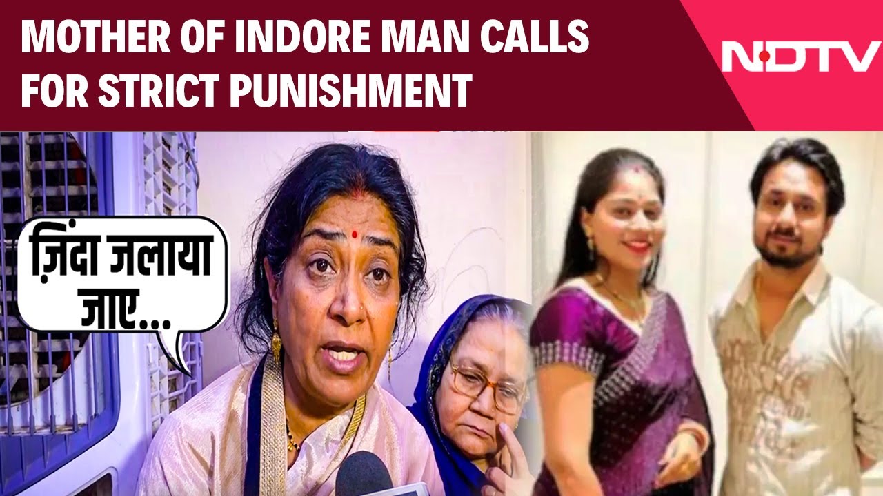 "If Sonam Loved My Son..." Mother Of Indore Man Calls For Punishment