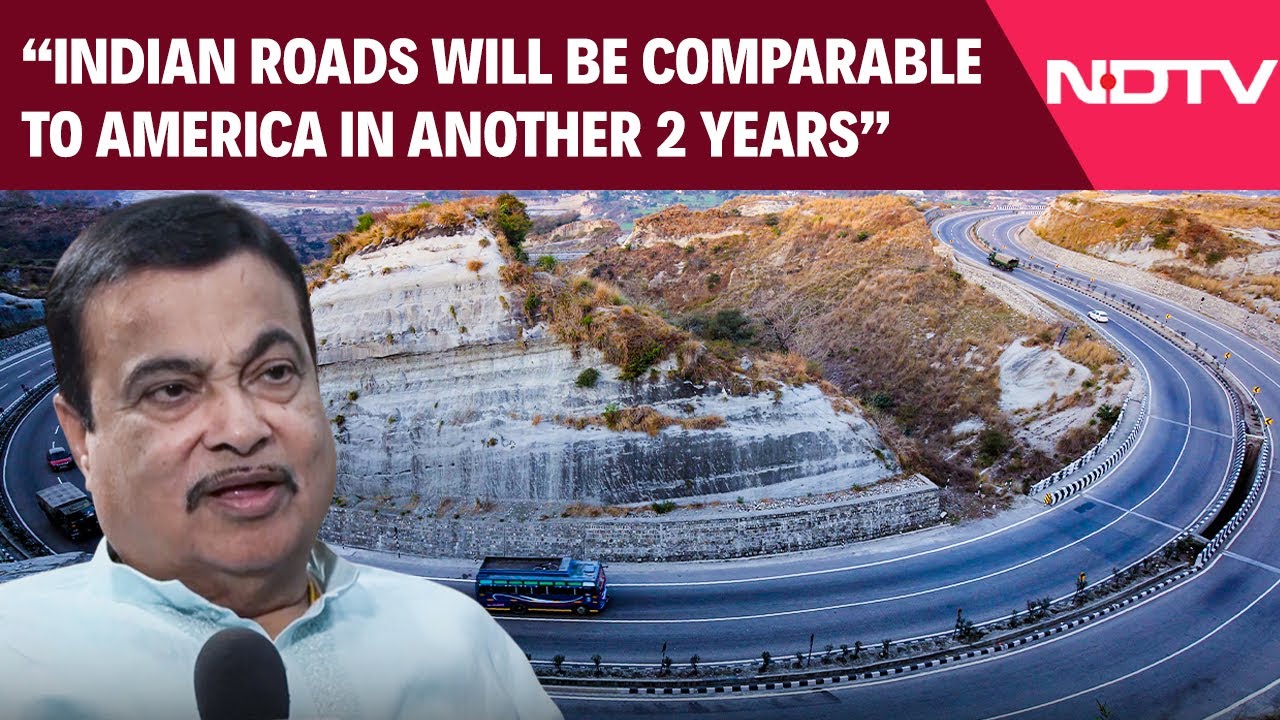 "Indian Roads Will Be Similar To That Of America In 2 Years": Nitin Gadkari