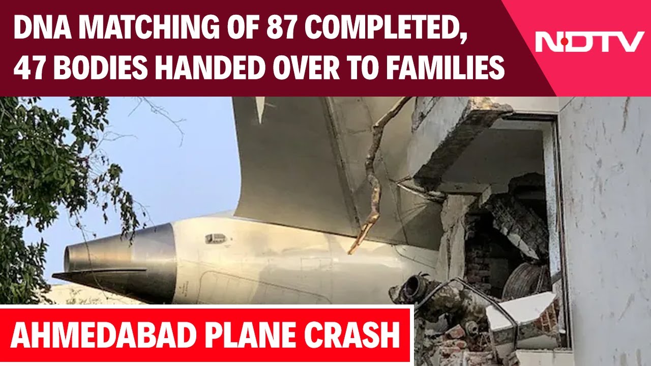 DNA Matching Of 87 Completed, 47 Bodies Handed Over To Families