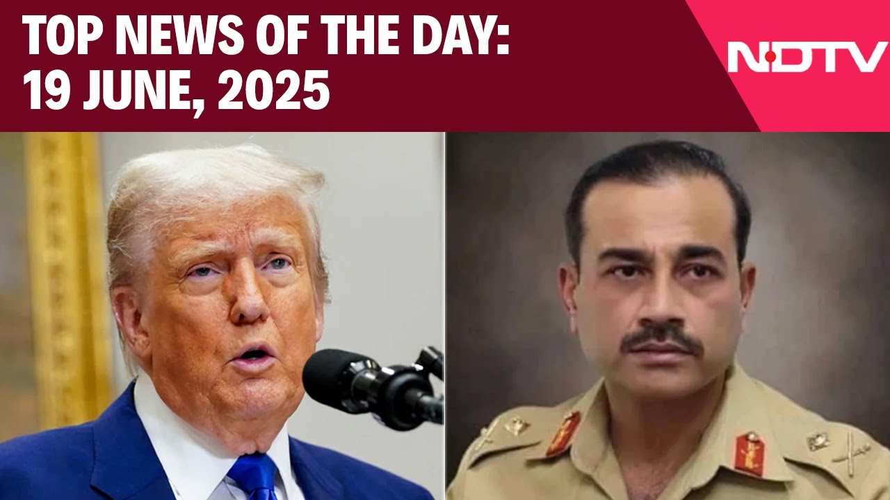 Donald Trump To Host Pak Army Gen Munir | Biggest Stories Of The Day: 19 June, 2025